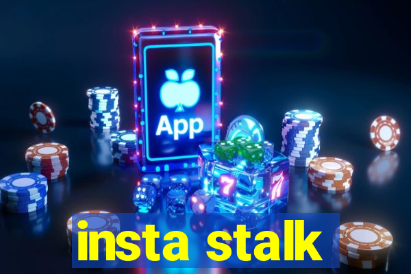 insta stalk